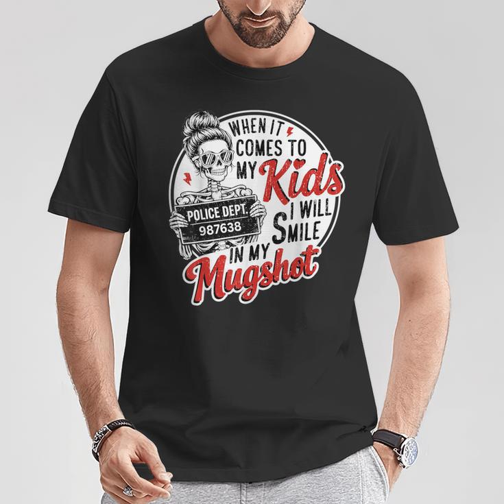 When It Comes To My Child I Smile Hot Skeleton Mom T-Shirt Unique Gifts