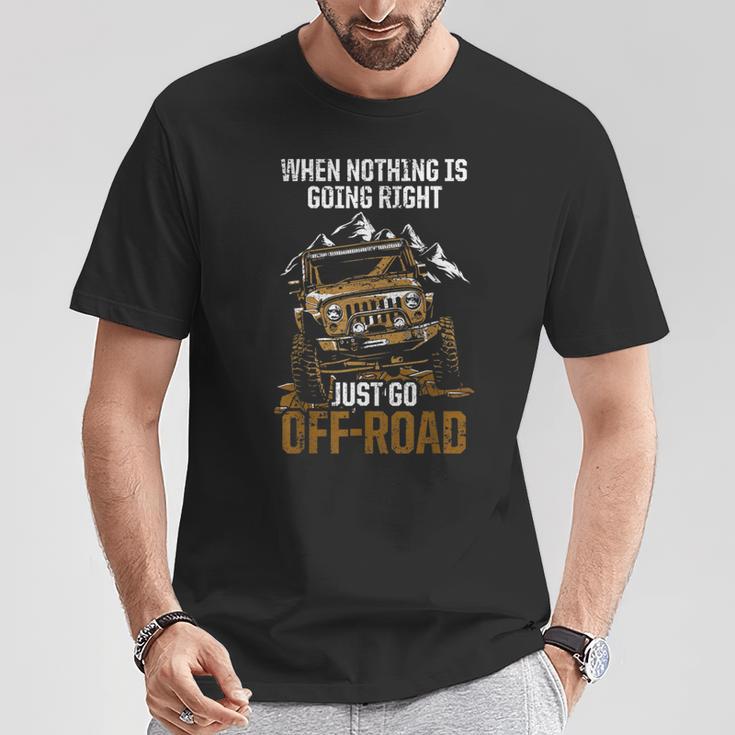 When Nothing Is Going Right Just Go Off Road Tシャツ 面白い贈り物