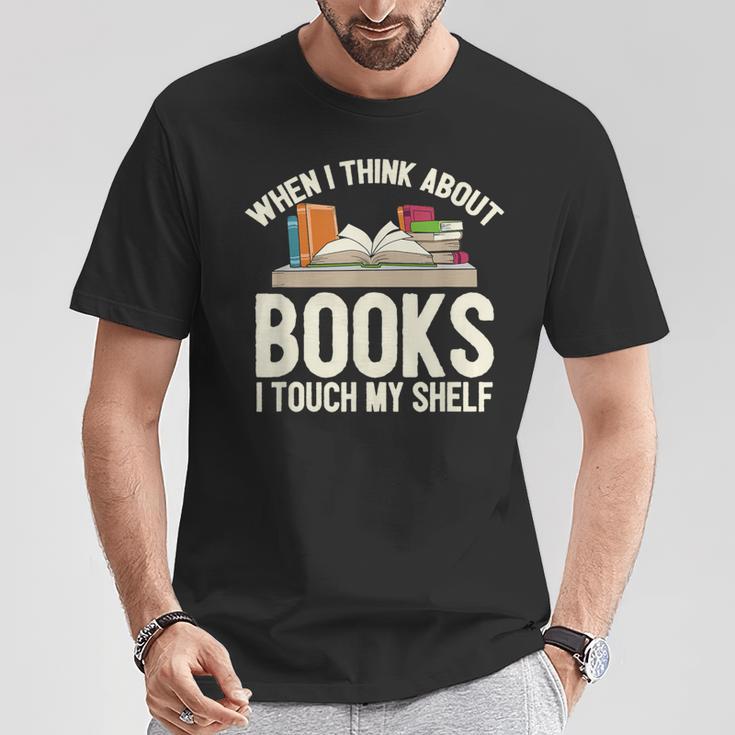 When I Think About Books I Touch My Shelf Book Lovers Read T-Shirt Unique Gifts