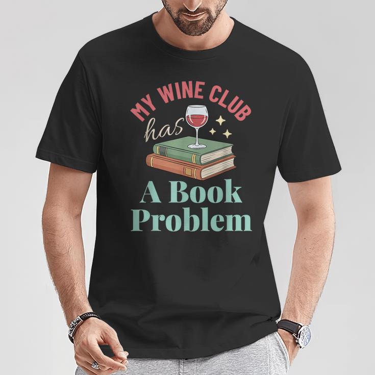 My Wine Club Has a Book Problem T-Shirt Unique Gifts My Wine Club Has a Book Problem T-Shirt Unique Gifts