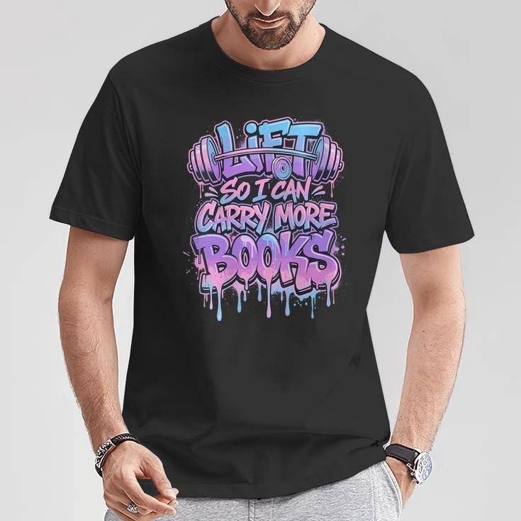 Women's Lift So I Can Carry More Books Reader Workout T-Shirt Unique Gifts