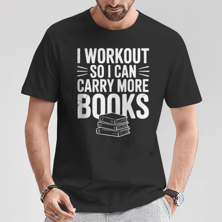 I Workout So I Can Carry More Books Gym Lover T-Shirt Unique Gifts
