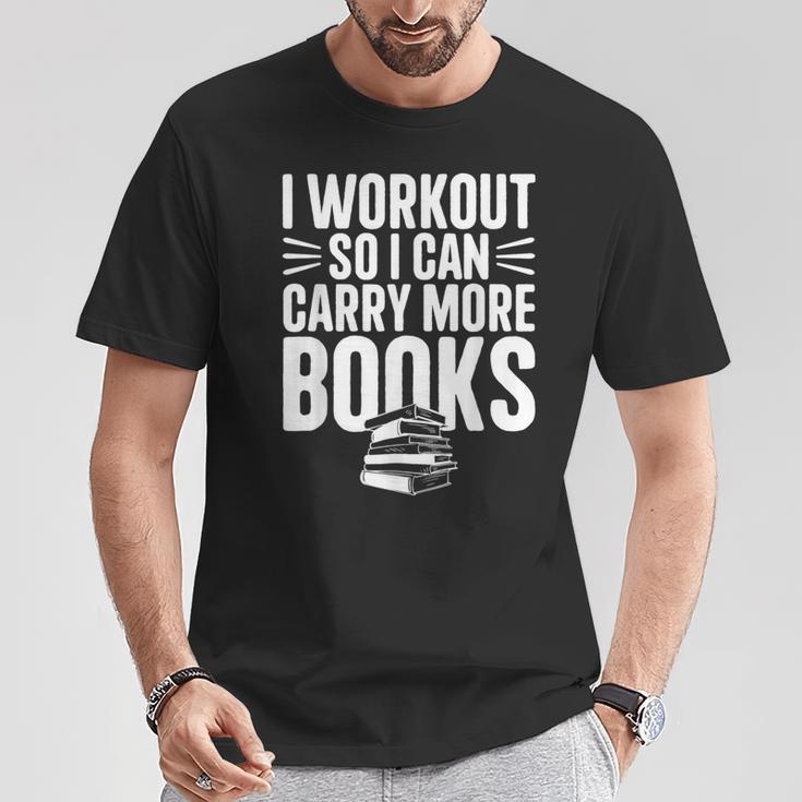I Workout So I Can Carry More Books Gym Reader T-Shirt Unique Gifts I Workout So I Can Carry More Books Gym Reader T-Shirt Unique Gifts