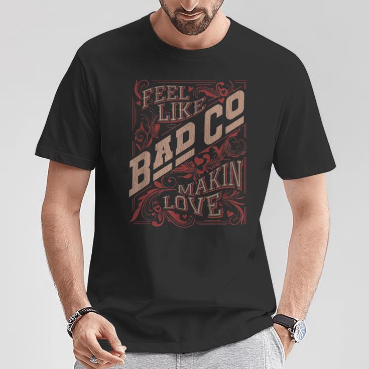 バッド・カンパニー・フィール・ライク・メイキン・ラブ Tシャツ 面白い贈り物