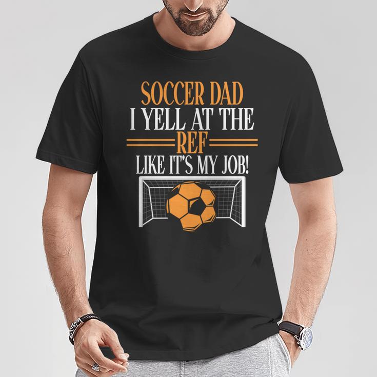 審判に自分の仕事みたいに怒鳴るよ。サッカーパパ。 長袖tシャツ Tシャツ 面白い贈り物