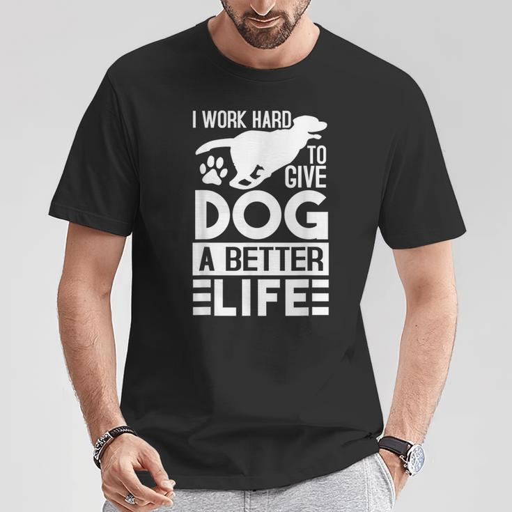 犬により良い生活を送るために一生懸命働いています-面白い犬好き Tシャツ 面白い贈り物