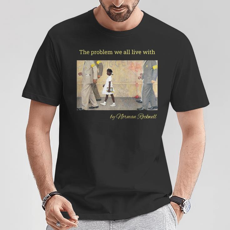 私たち全員が抱えている問題。ノーマン・ロックウェルのルビー・ブリッジス Tシャツ 面白い贈り物