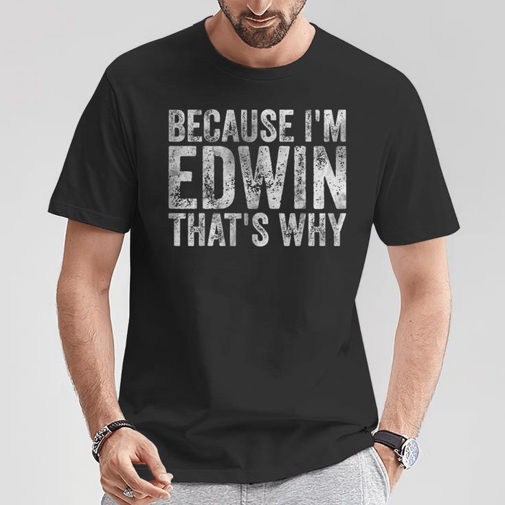 面白い名前入りシャツ Because I'm Edwin That's Why Tシャツ 面白い贈り物