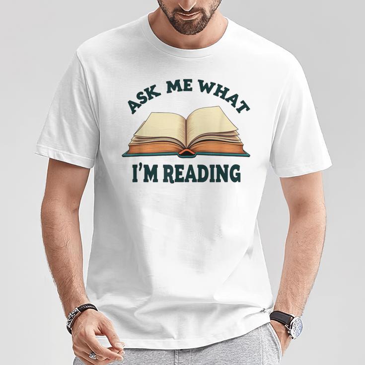 Ask Me What I'm Reading T-Shirt Unique Gifts