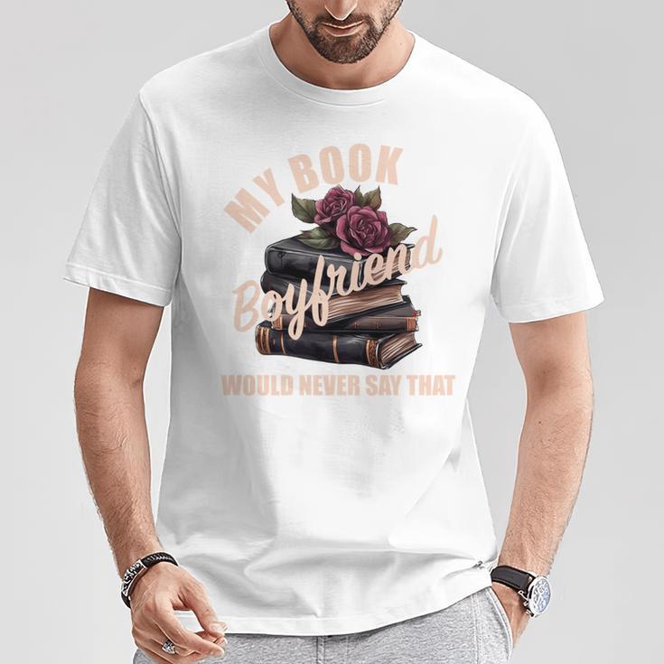 Book Boyfriend Bookish Merch Dark Romance Spicy Morally Grey T-Shirt Unique Gifts Book Boyfriend Bookish Merch Dark Romance Spicy Morally Grey T-Shirt Unique Gifts