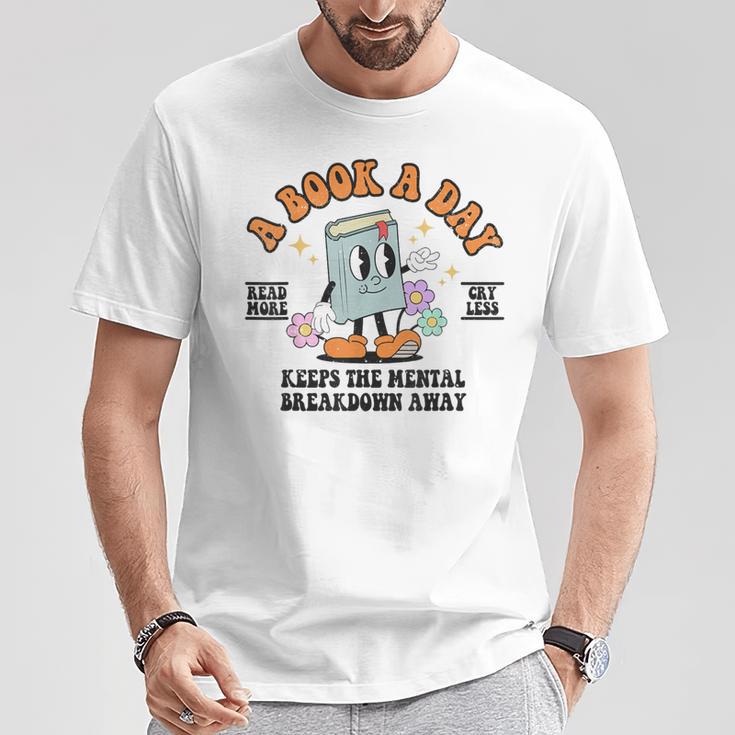 A Book A Day Keeps The Mental Breakdown Away Book Lovers T-Shirt Unique Gifts