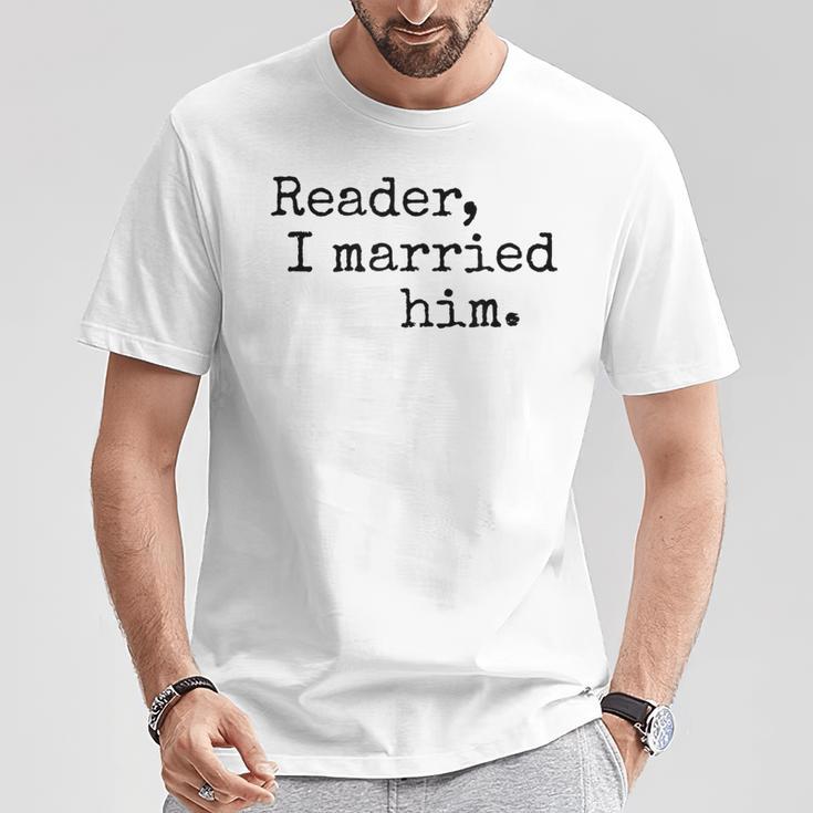 Charlotte Bronte Quote Reader I Married Him Book Lover T-Shirt Unique Gifts
