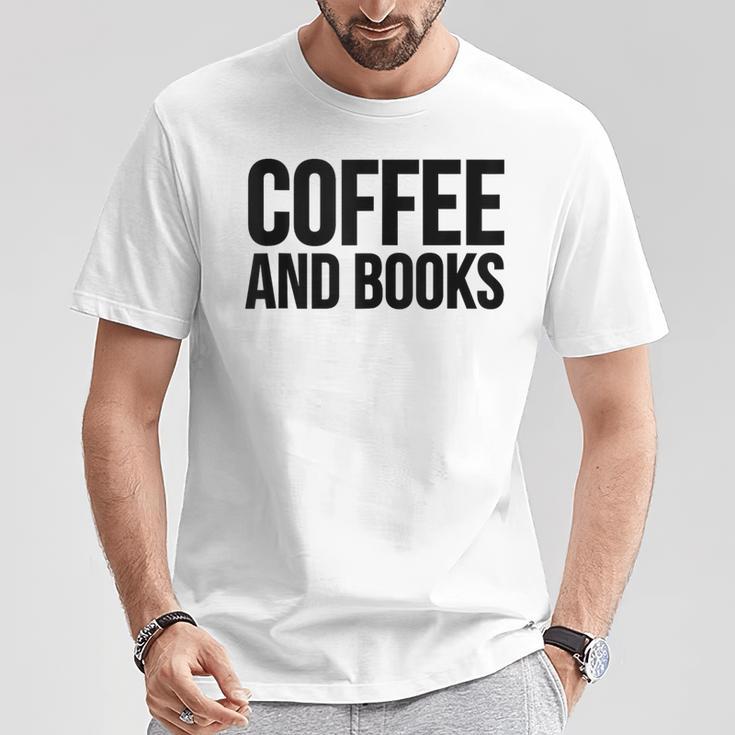 Coffee Book Reader Coffee And Books T-Shirt Unique Gifts