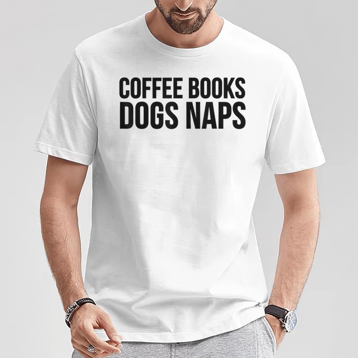 Coffee Books Dogs Naps Reading Lover T-Shirt Unique Gifts