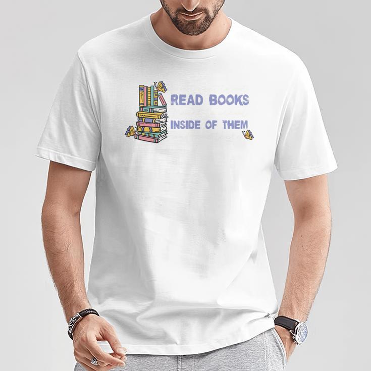 I Don't Want To Just Read Books Literature Reading T-Shirt Unique Gifts I Don't Want To Just Read Books Literature Reading T-Shirt Unique Gifts