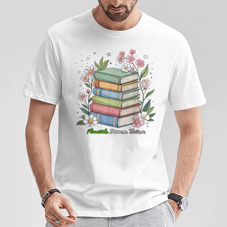 Flourish Dream Thrive Floral Books For Book Lovers T-Shirt Unique Gifts