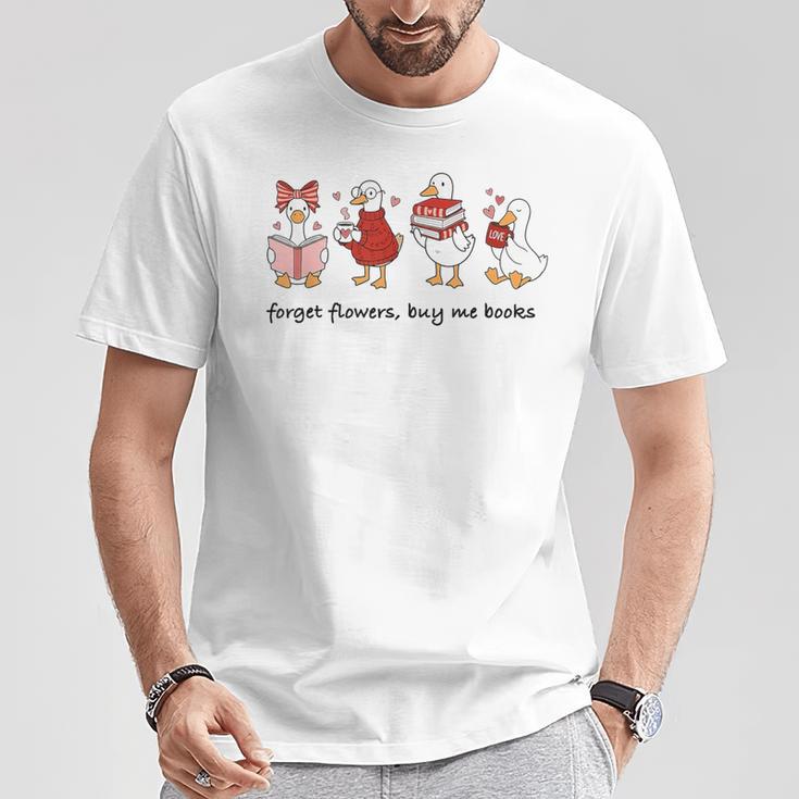 Forget Flowers Buy Me Books Silly-Goose Book Reading Lover T-Shirt Unique Gifts Forget Flowers Buy Me Books Silly-Goose Book Reading Lover T-Shirt Unique Gifts