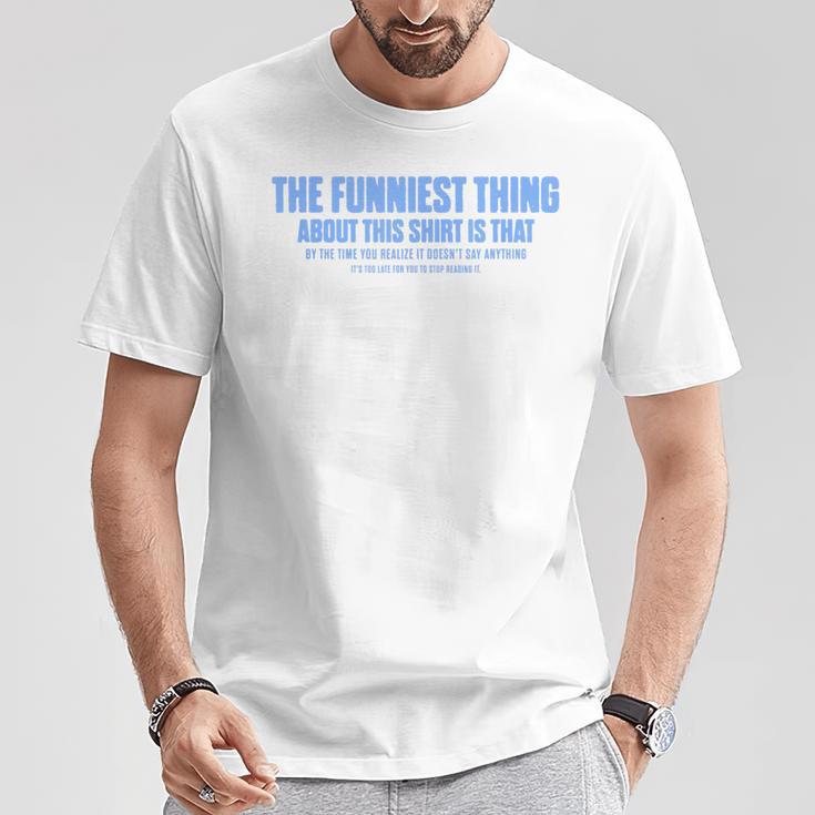 The Funniest Thing About This Sarcastic Stop Reading T-Shirt Unique Gifts