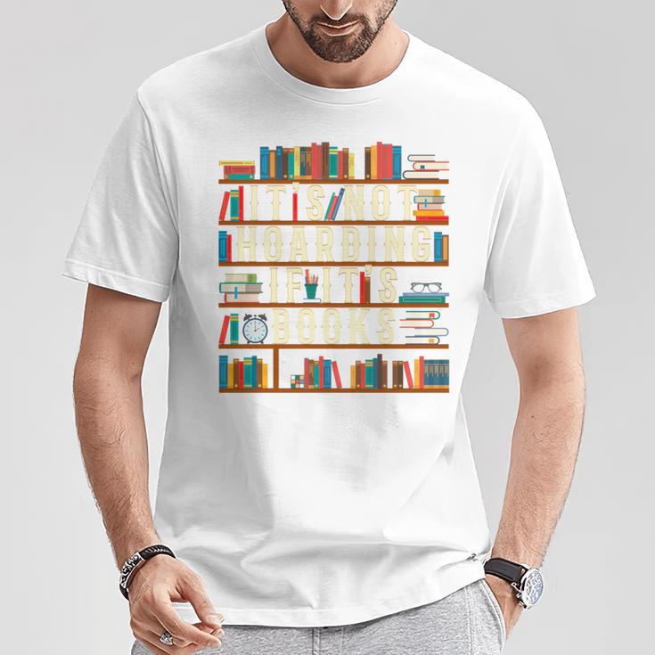 It's Not Hoarding If It's Books Book Lover For Readers T-Shirt Unique Gifts