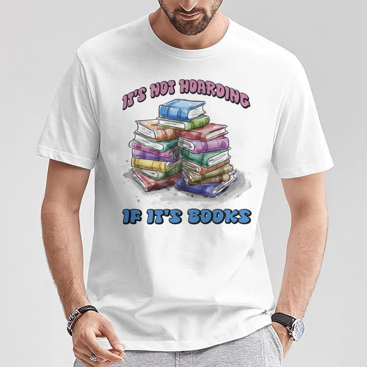IT'S NOT HOARDING IF IT'S BOOKS FUN BOOK LOVER T-Shirt Unique Gifts IT'S NOT HOARDING IF IT'S BOOKS FUN BOOK LOVER T-Shirt Unique Gifts
