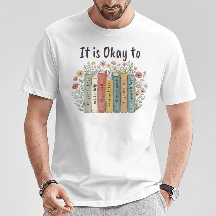 It's Okay To Feel Your Feeling Mental Health Awareness Books T-Shirt Unique Gifts