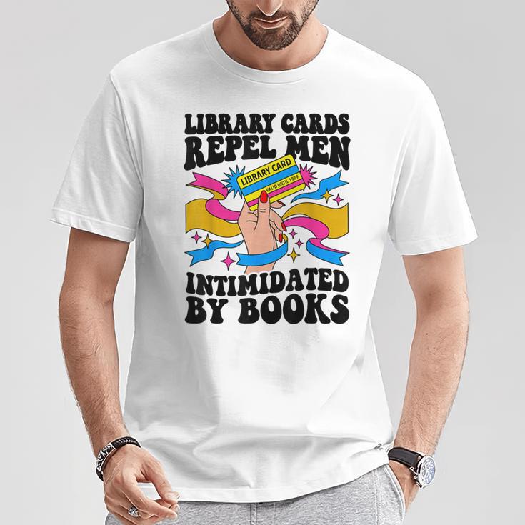 Library Cards Repel Men Intimidated By Books Sassy Reader T-Shirt Unique Gifts