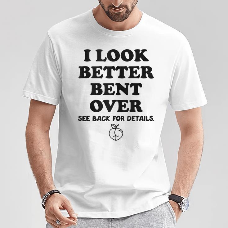 I Look Better Bent Over Book See Back For Details Peach Butt T-Shirt Unique Gifts
