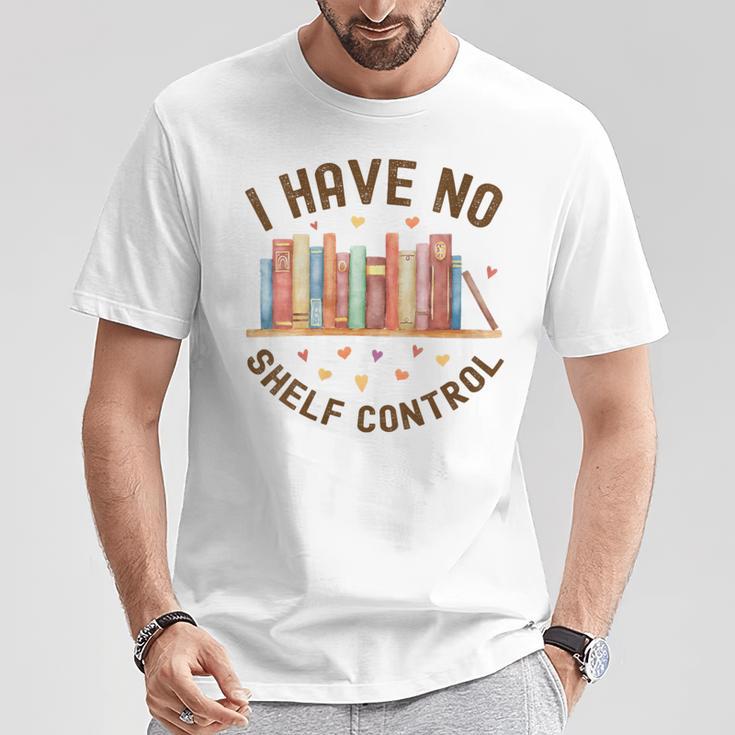 I Have No Shelf Control Librariancore Book Lover T-Shirt Unique Gifts I Have No Shelf Control Librariancore Book Lover T-Shirt Unique Gifts