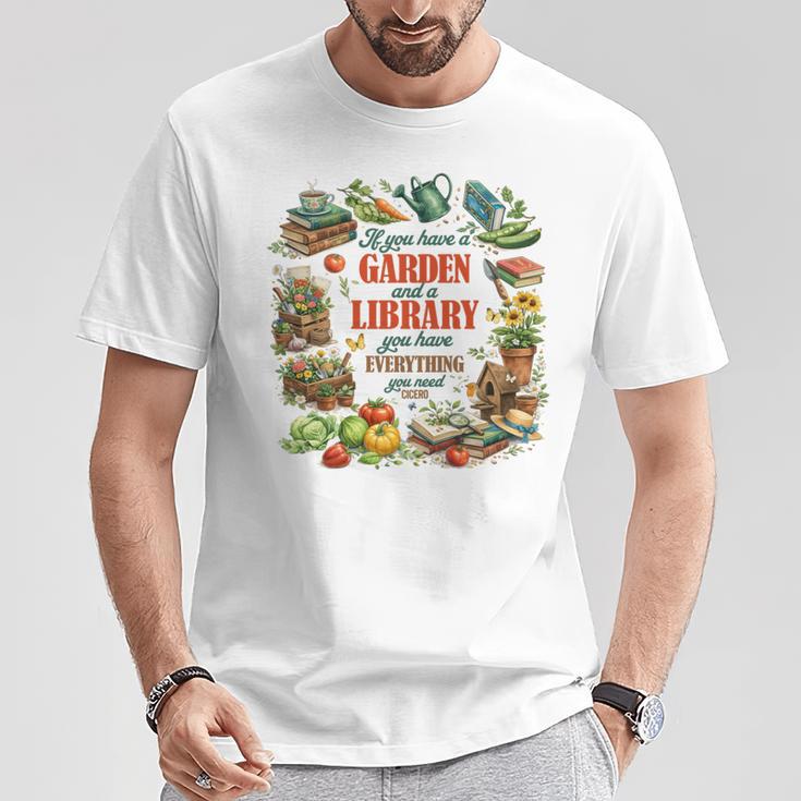 Plant & Book Lover Gardener If You Have A Garden & A Library T-Shirt Unique Gifts