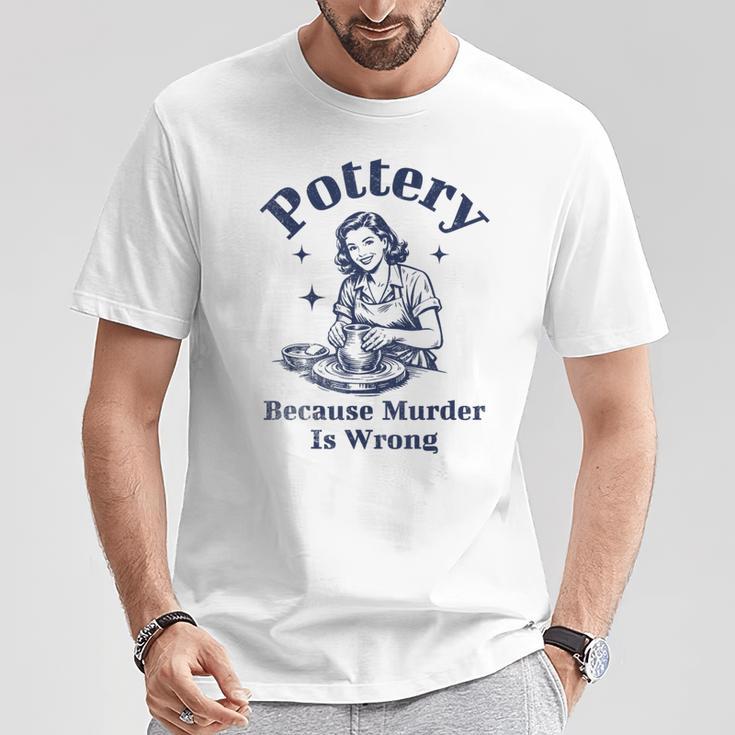 Pottery Because Murder Is Wrong レトロ 陶芸家 面白い Tシャツ 面白い贈り物