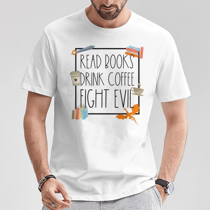 Read Books Drink Coffee Fight Evil Reading Book Lover T-Shirt Unique Gifts