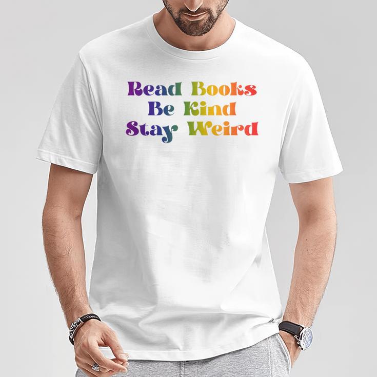 Read Books Be Kind Stay Weird Book Lover Rainbow T-Shirt Unique Gifts
