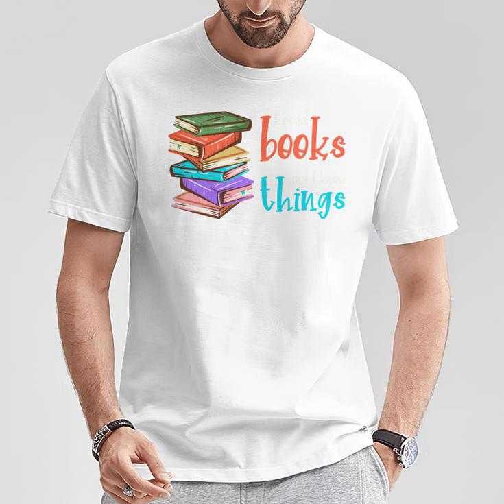 I Read Books And I Know Things T-Shirt Unique Gifts I Read Books And I Know Things T-Shirt Unique Gifts