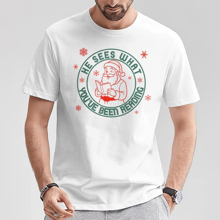 He Sees What You'Ve Been Reading Christmas Book Lover Shirt T-Shirt Unique Gifts He Sees What You'Ve Been Reading Christmas Book Lover Shirt T-Shirt Unique Gifts
