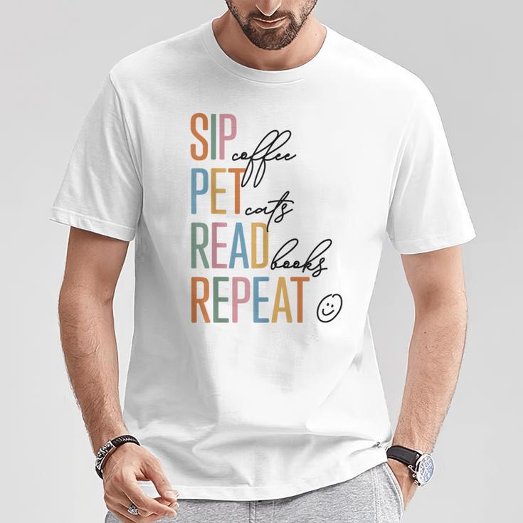 Sip Coffee Pet Cats Read Books Repeat Book Cat Lover T-Shirt Unique Gifts Sip Coffee Pet Cats Read Books Repeat Book Cat Lover T-Shirt Unique Gifts
