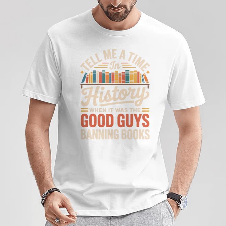 Tell Me A Time In History When It Was Good Guys Banning Book Premium Tri-Blend T-Shirt Unique Gifts