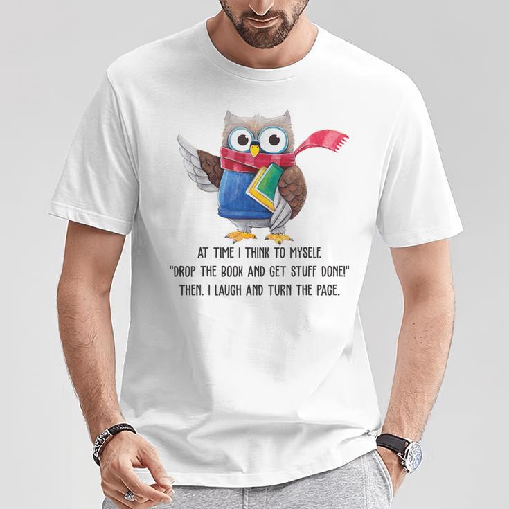 At Time I Think To Myself Drop The Book And Get Stuff Done T-Shirt Unique Gifts