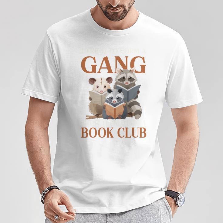 I Tried To Form A Gang But It Turned Into Book Club T-Shirt Unique Gifts I Tried To Form A Gang But It Turned Into Book Club T-Shirt Unique Gifts