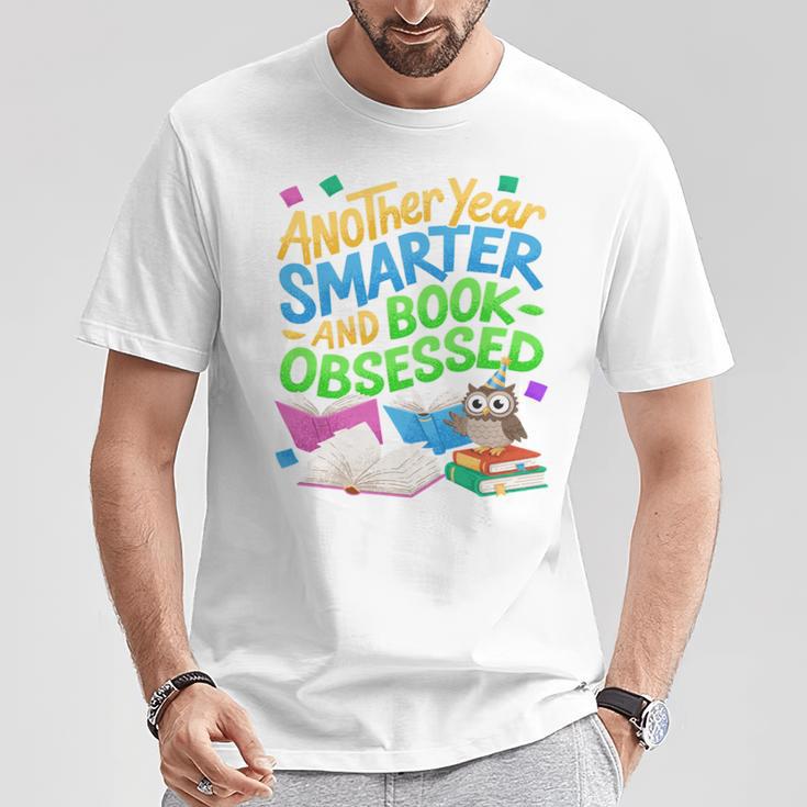 Another Year Smarter And Book-Obsessed Birthday Graphic T-Shirt Unique Gifts