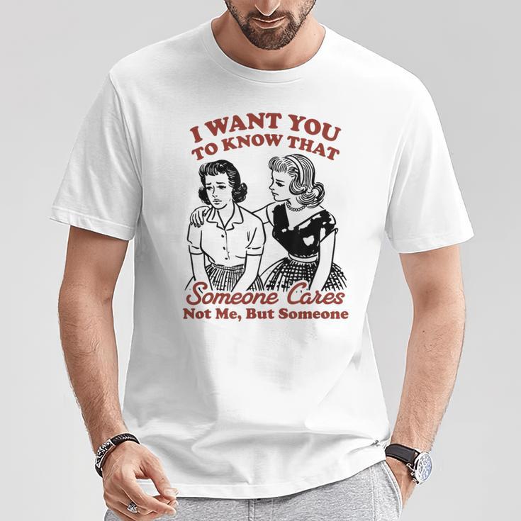 誰かが私ではなく誰かを気にかけていることを知ってほしい Tシャツ 面白い贈り物