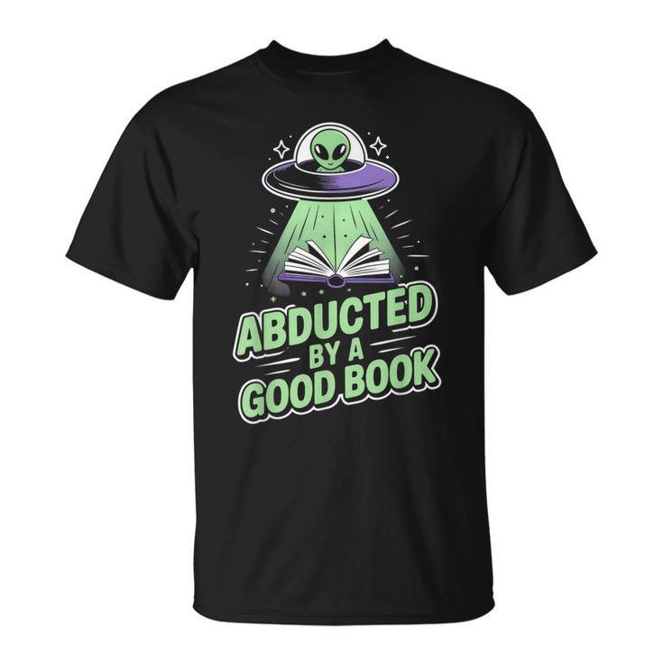 Abducted By A Good Book UFO Alien Reading Books T-Shirt
