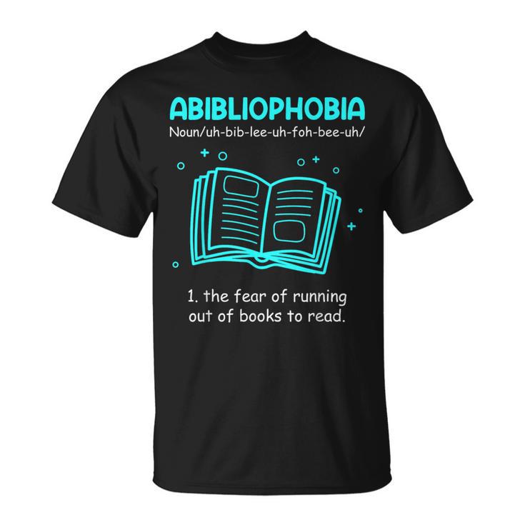 Abibliophobia Abibliophobie Definition Books T-Shirt Abibliophobia Abibliophobie Definition Books T-Shirt