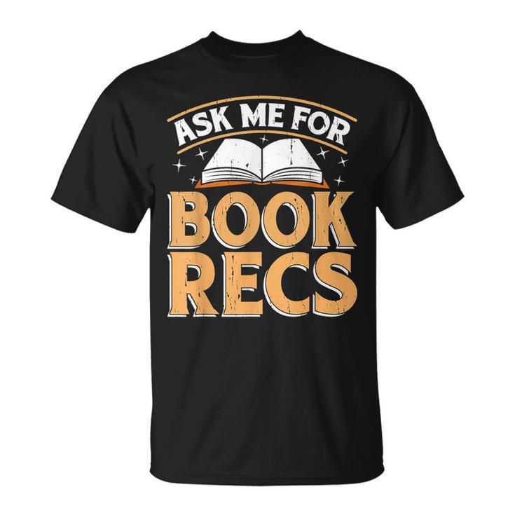 Ask Me For Book Recs School Librarian Bookaholic Librarian T-Shirt