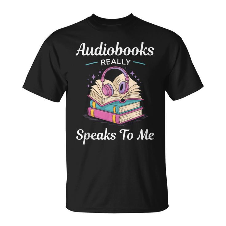 Audiobooks Listener Fun Tee Audio Book And Book Nerd T-Shirt