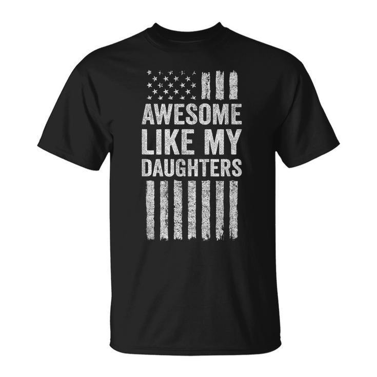 Awesome Like My Daughters American Flag Proud Mom Dad T-Shirt