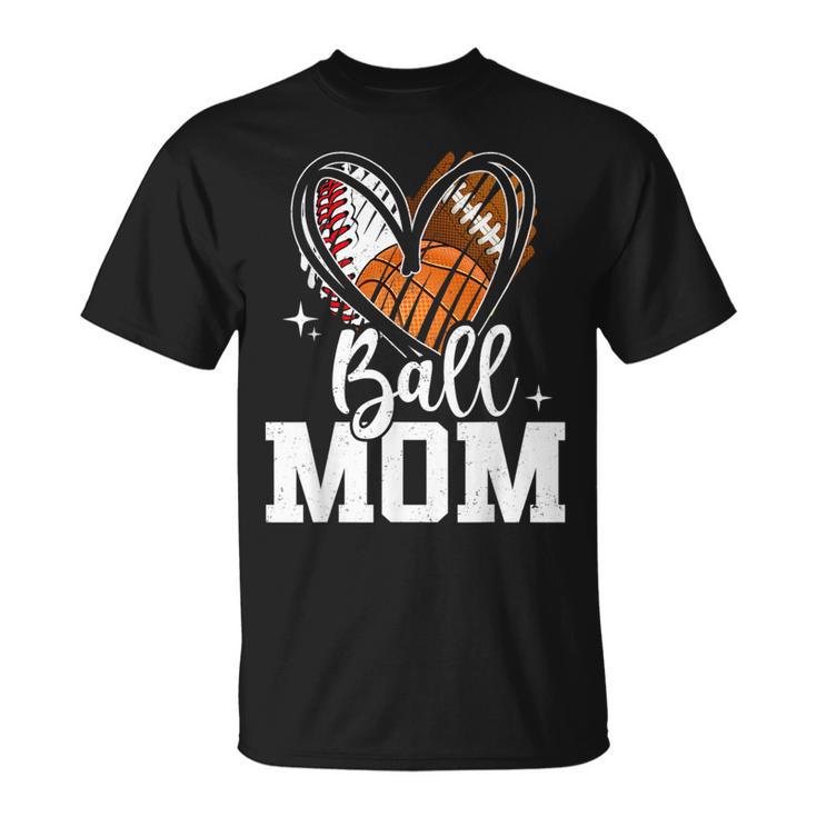 Ball Mom Baseball Football Basketball Heart T-Shirt Ball Mom Baseball Football Basketball Heart T-Shirt