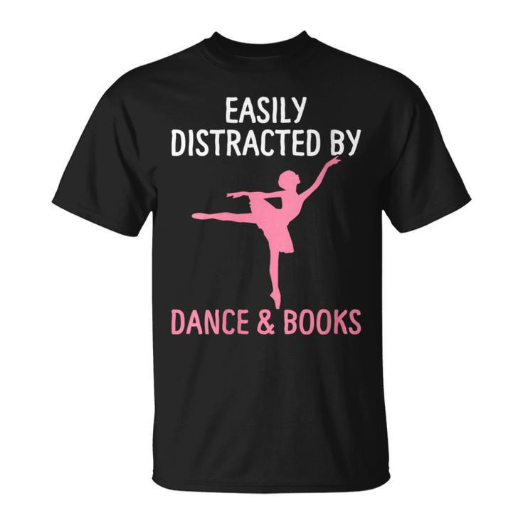Ballerina Ballet Dancer Books Lover Distracted Dance Books T-Shirt