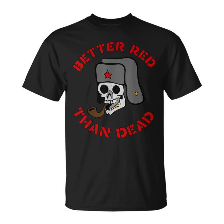Better Red Than Dead –Ocialiste Gauchers Punkocialisme T-Shirt