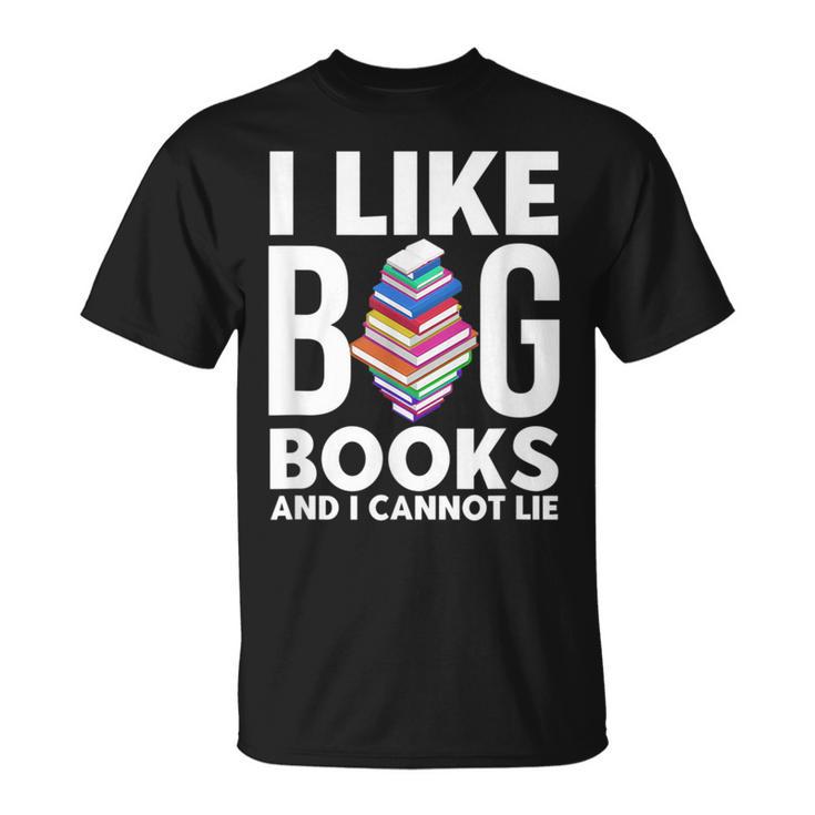 I Like BIG Books & I Cannot Lie T-Shirt