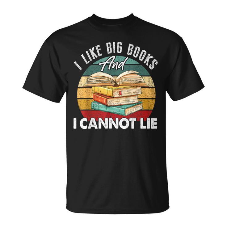 I Like Big Books Librarian Reading Teacher Book Lover T-Shirt